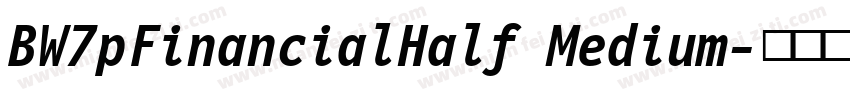 BW7pFinancialHalf Medium字体转换